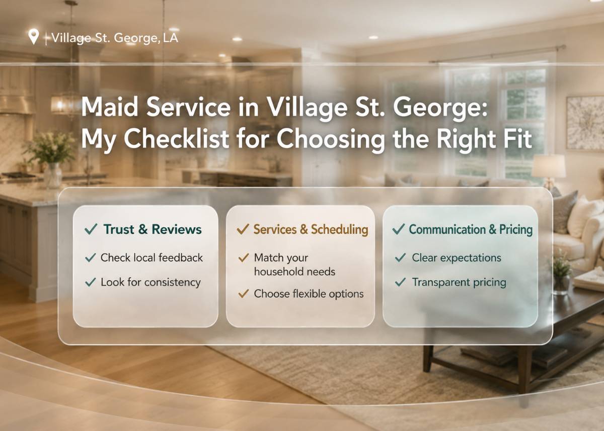 maid-service-in-village-st-george-my-checklist-for-choosing-the-right-fit