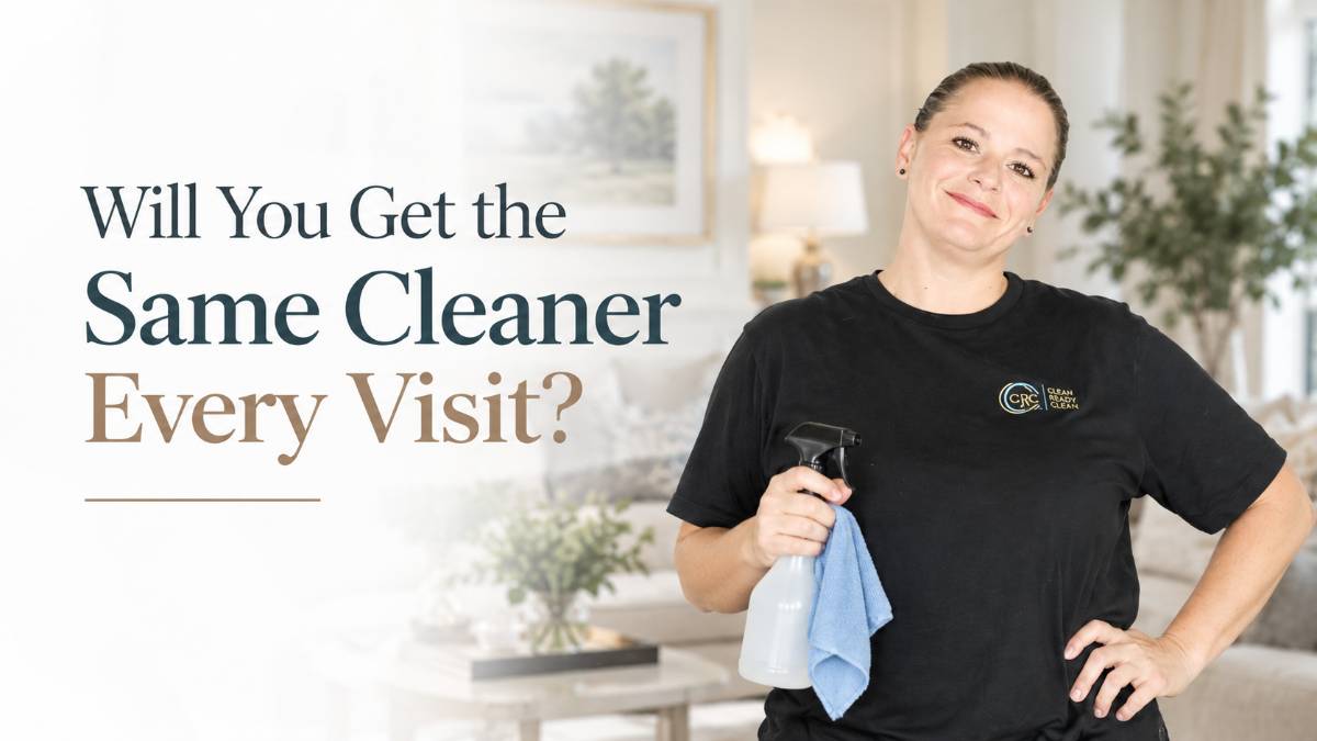 will-you-get-the-same-cleaner-every-visit